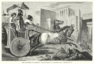 De vervulling van de profetie, Cyrus die een veroverde stad binnentreedt, Jesaja XLV door English School