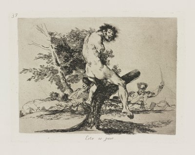 Esto es peor, pl. 37 uit de serie Los desastres de la guerra door Francisco de Goya