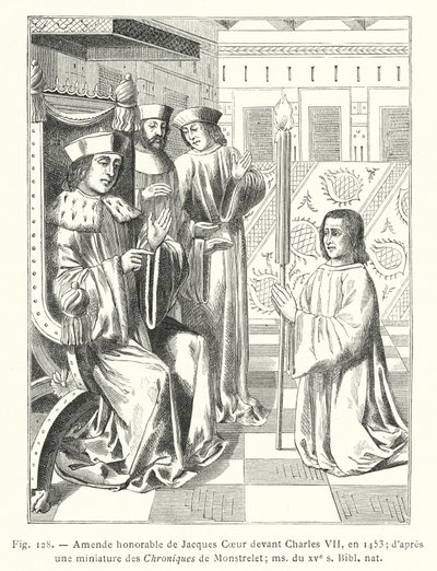 Eerherstel van Jacques Coeur voor Karel VII, in 1453; naar een miniatuur uit de Kronieken van Monstrelet; ms uit de XVe eeuw, Bibl nat (gravure) door French School