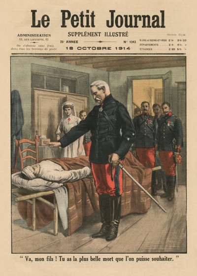 Ga, mijn zoon, je hebt de mooiste dood die men kan wensen, voorpagina illustratie uit Le Petit Journal, supplement illustre, 18 oktober 1914 door French School