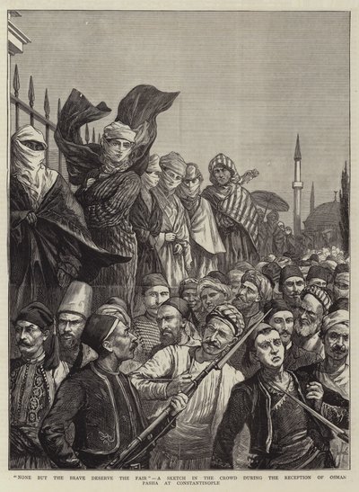Alleen de dapperen verdienen de schone, een schets in de menigte tijdens de ontvangst van Osman Pasha in Constantinopel door Harry Hamilton Johnston