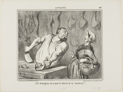 "En uw bourgeois - is hij voor de vrijheid van het slagersvak," plaat 464 uit Actualités door Honoré Victorin Daumier