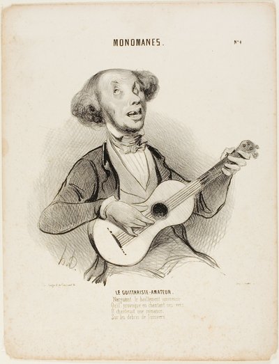 De Amateur Gitarist. Terwijl hij ieders geeuw trotseert, Terwijl hij zijn miezerige vers zingt, Zou hij een gezelschapsliedje zingen, Op de ruïnes van het universum...," plaat 4 uit Monomanes door Honoré Victorin Daumier