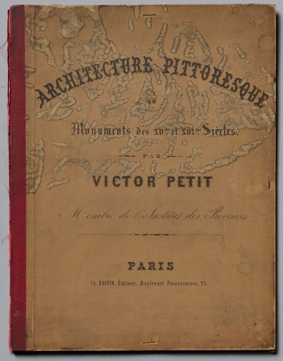 Pittoreske architectuur of monumenten van de 15e en 16e eeuw...Omslag door Victor Petit