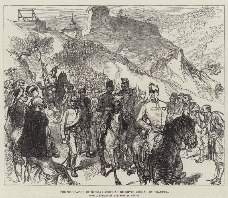 De Bezetting van Bosnië, Oostenrijkse Reserves passeren Vranduk door Sir John Charles Robinson