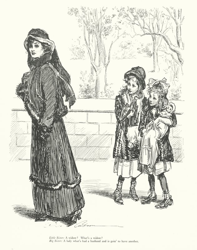 Kleine zus: Een weduwe? Wat is een weduwe? Grote zus: Een dame die een man heeft gehad en een andere gaat krijgen door Charles Dana Gibson