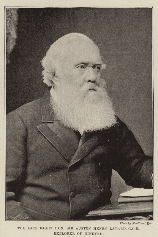 De wijlen zeer eerbiedwaardige Sir Austen Henry Layard, GCB, ontdekker van Nineveh door English Photographer