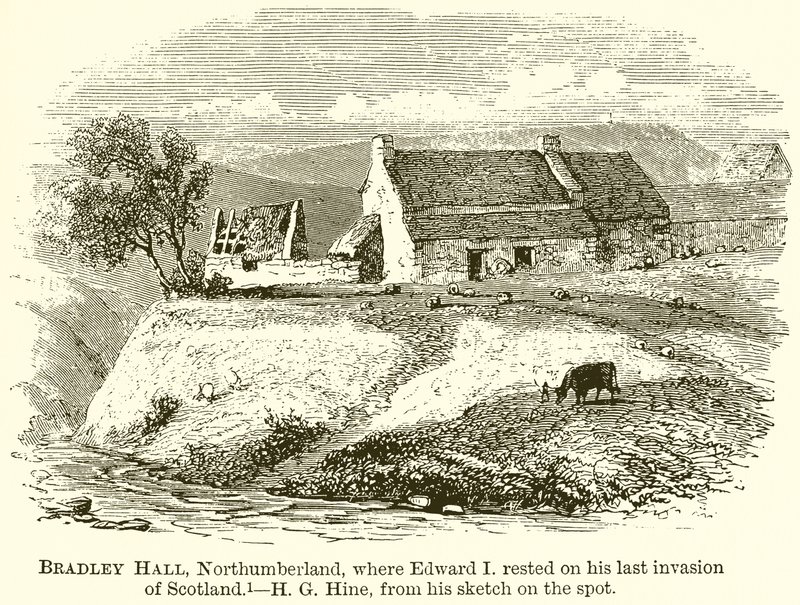 Bradley Hall, Northumberland, waar Eduard I rustte tijdens zijn laatste invasie van Schotland door English School