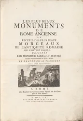 De mooiste monumenten van het oude Rome of verzameling van de mooiste stukken van de Romeinse oudheid die nog bestaan: getekend door de heer Barbault, voormalig pensionaris van de koning in Rome, en gegraveerd in 128 platen met hun uitleg.